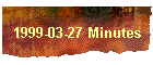 1999-03-27 Minutes